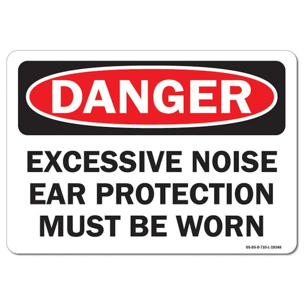 OSHA, Excessive Noise Ear Protection Must Worn, 18in X 12in Plastic, 18" W, 12" H, Landscap
